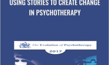 Using Stories to Create Change in Psychotherapy - Bill O'Hanlon & Cloe Madanes