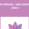 VIP Energetics - Audio Therapy - Series 5 - Valerie Pearson