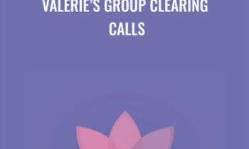 Valerie’s Group Clearing Calls - Valerie Pearson