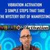 Vibration Activation: 3 Simple Steps that Take the Mystery Out of Manifesting - Andy Dooley