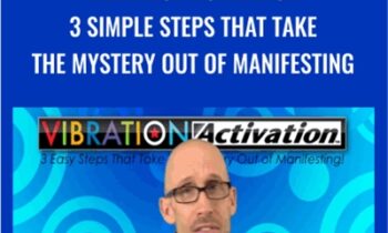 Vibration Activation: 3 Simple Steps that Take the Mystery Out of Manifesting - Andy Dooley