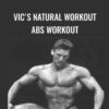 Vic's Natural Workout Abs Workout
