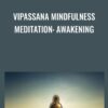 Vipassana Mindfulness Meditation: Awakening - Woo Woo