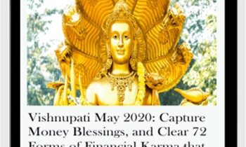 Vishnupati May 2020: Capture Money Blessings, and Clear 72 Forms of Financial Karma that Block Sustained Wealth (Through 72 Ancestral Generations): the "Financial Preserver and Sustainer" Archetype