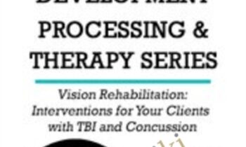 Vision Rehabilitation: Interventions for Your Clients with TBI and Concussion - Christine Winter-Rundell