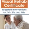 Visual Rehab Certificate: Targeted interventions for OTs, PTs, and SLPs - Robert Constantine & Sandra Stalemo