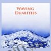 Waving Dualities – John Overdurf