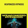Weaponized Hypnosis - George Hutton