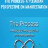The Process: A Pleiadian Perspective on Manifestation - Wendy Kennedy