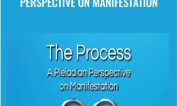 The Process: A Pleiadian Perspective on Manifestation - Wendy Kennedy