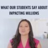 What Our Students Say About Impacting Millions