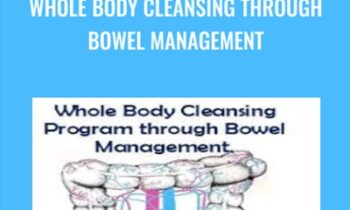 Whole Body Cleansing Through Bowel Management