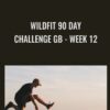 Wildfit 90 Day Challenge GB - Week 12
