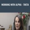 Working with Alpha - Theta