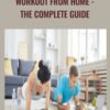 Workout From Home - The Complete Guide - Jeff Petroff