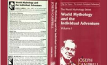 World Mythology And The Individual Adventure – Joseph Campbell