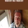 Worthy Not Worthy - Rudy Hunter