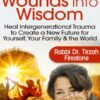 Wounds Into Wisdom - Rabbi Dr. Tirzah Firestone