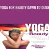 Yoga For Beauty Dawn To Dusk - Rainbeau Mars