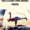 Yoga Lessons from Abroad: Prague - Hannah Faulkner