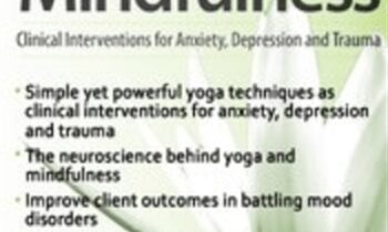 Yoga & Mindfulness: Clinical Interventions for Anxiety, Depression and Trauma - Mary NurrieStearns