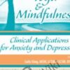 Yoga & Mindfulness: Clinical Applications for Anxiety and Depression - Sally King