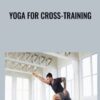 Yoga for Cross-Training - Calvin Corzine
