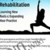 Yoga for Therapeutic Rehabilitation: Learning New Tools & Expanding Your Practice - Betsy Shandalov