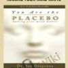 You Are the Placebo – Making Your Mind Matte – Dr. Joe Dispenza