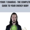 Your 7 Chakras: The Complete Guide to Your Energy Body - Udemy