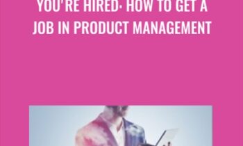 You're Hired: How to Get a Job in Product Management - Jason Shah