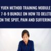 Yuen Method Training Module 7-8-9 Bundle on How to Delete on the Spot, Pain and Suffering - Kam Yuen