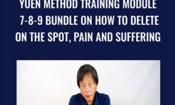 Yuen Method Training Module 7-8-9 Bundle on How to Delete on the Spot, Pain and Suffering - Kam Yuen