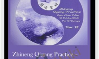 Zhineng Qigong Practice – Disc 12/ Open Close Pulling Qi, Building Qifield for Qi Therapy – Yuan Tze Ren Xue