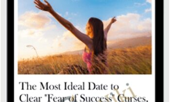 The Most Ideal Date to Clear "Fear of Success" Curses, Past-Life Karma, and Limiting Beliefs (Date #1 of 2)