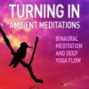 Turning In - Ambient Meditations - iAwake