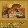 Activate Healing & Protection with Archangel Sariel