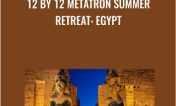 12 by 12 Metatron Summer Retreat: Egypt