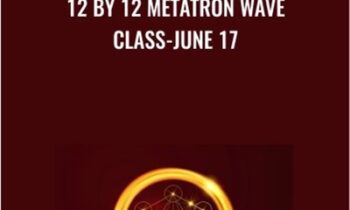 12 by 12 Metatron Wave Class-June 17