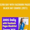$200/Day With Facebook Pages Black Hat Course (2021)