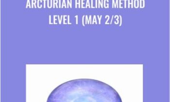 Arcturian Healing Method Level 1 (May 2/3)