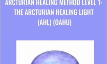 Arcturian Healing Method Level 1 - the Arcturian Healing Light (AHL) (Oahu)