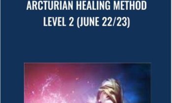 Arcturian Healing Method Level 2 (June 22/23)