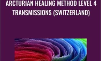 Arcturian Healing Method Level 4 Transmissions (Switzerland)