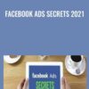 Facebook Ads Secrets 2021 - Justin Saunders
