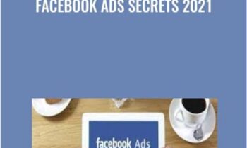 Facebook Ads Secrets 2021 - Justin Saunders