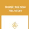 Six Figure Publishing Final Version - Bobby Kim