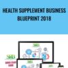 Health Supplement Business Blueprint 2018 - Doberman Dan