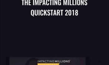 The Impacting Millions QuickStart 2018 - Selena Soo