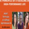 The Principles of a Fulfilling and High-Performance Life – INSIGHT